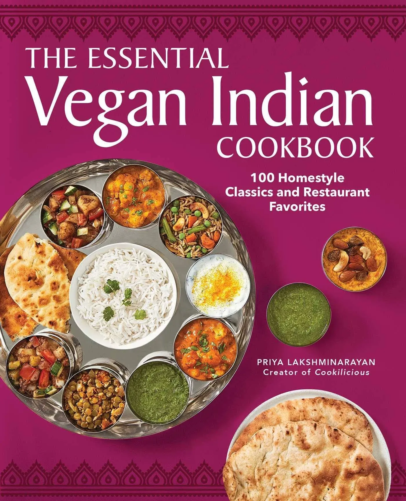 The Essential Vegan Indian Cookbook: 100 Home-Style Classics and Restaurant ...