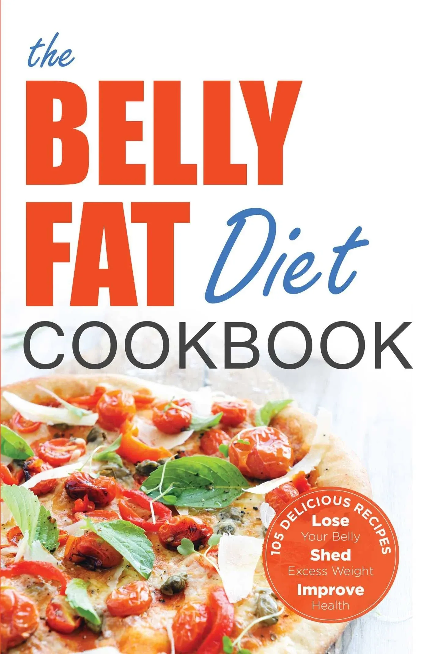 John Chatham The Belly Fat Diet Cookbook (Taschenbuch) (US IMPORT)