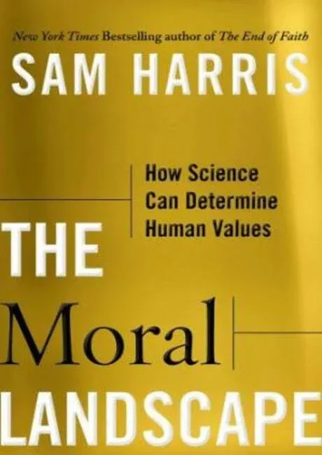 The Moral Landscape: How Science Can Determine Human Values [Book]