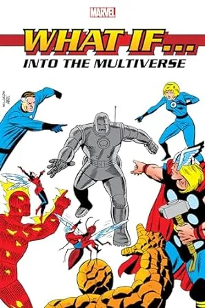 WHAT IF?: INTO THE MULTIVERSE OMNIBUS VOL. 1: INTO THE MULTIVERSE OMNIBUS VOL. 1