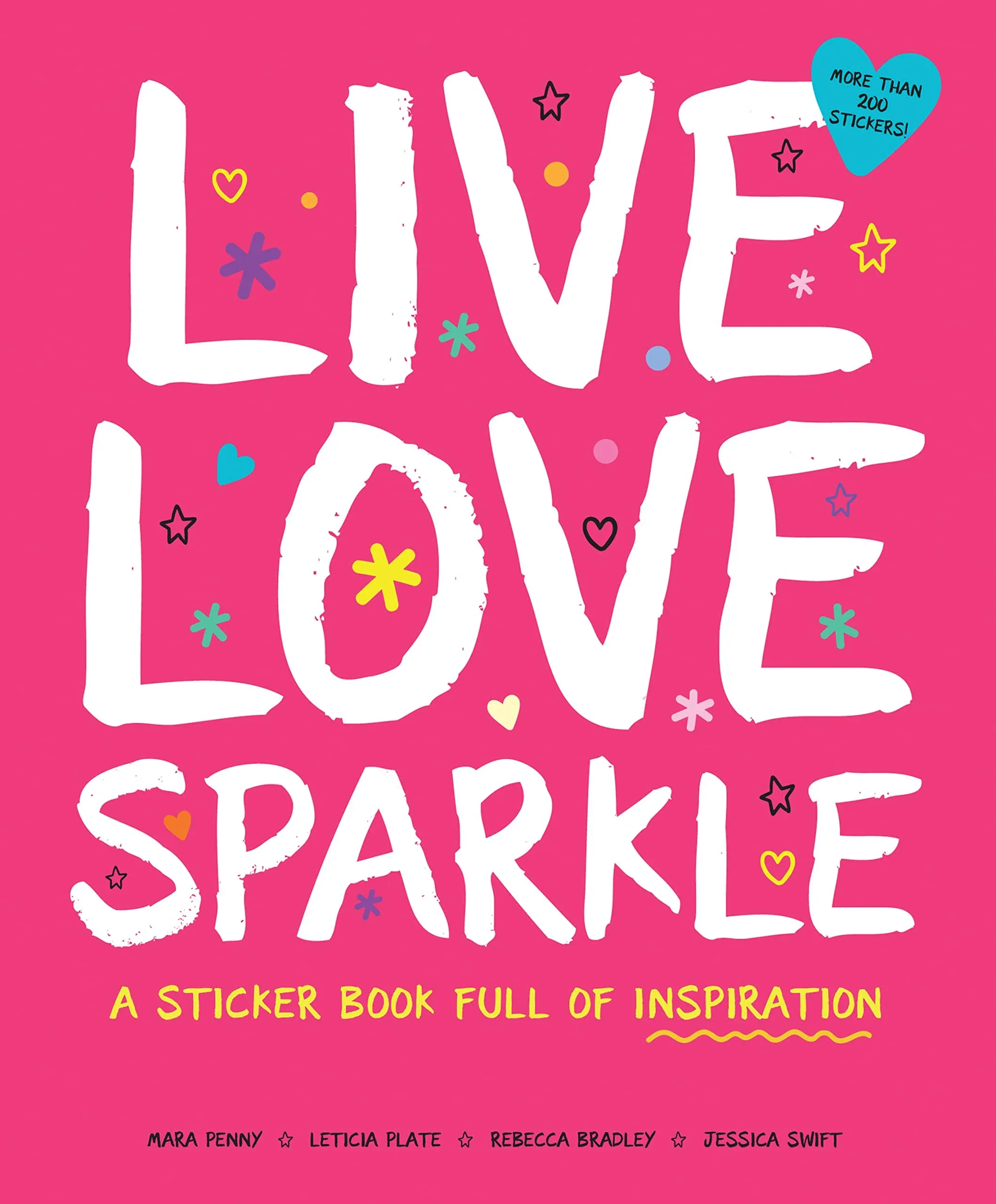 Live Love Sparkle: A Sticker Book Full of Inspiration by Plate, Leticia (Paperback)