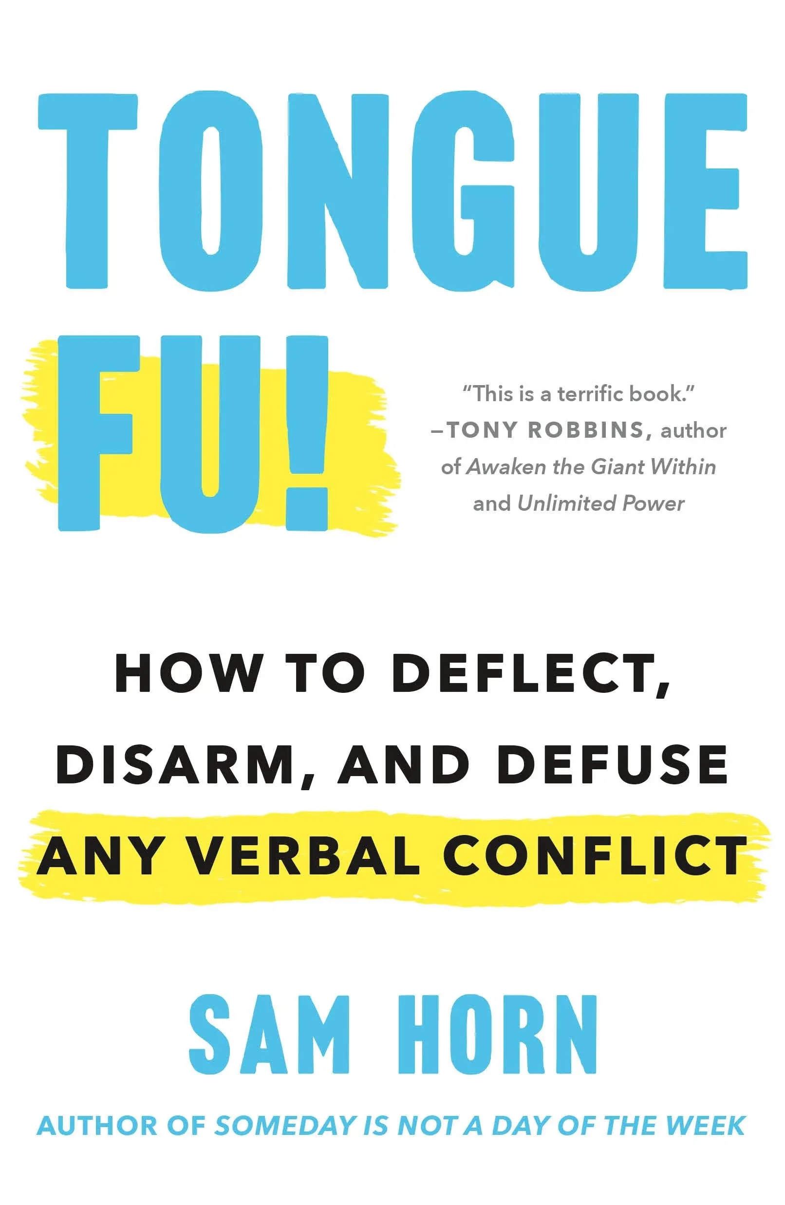 Tongue Fu!: How to Deflect, Disarm, and Defuse Any Verbal Conflict