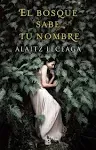 El Bosque Sabe Tu Nombre / The Forest Knows Your Name (Spanish Edition)