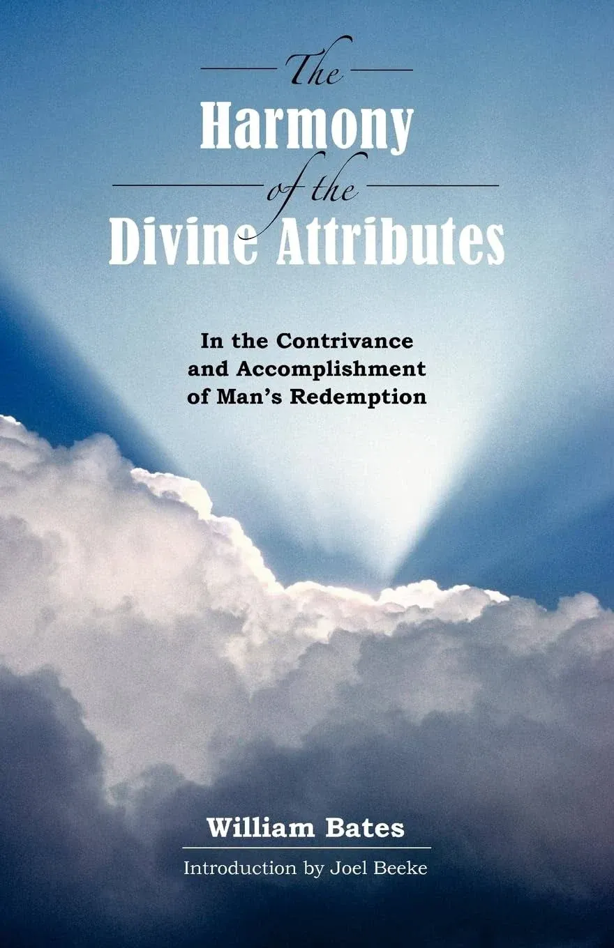 The Harmony of Divine Attributes in the Contrivance & Accomplishment of Man's Redemption (Paperback)