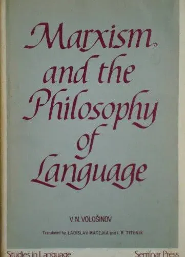 Marxism and the Philosophy of Language [Book]