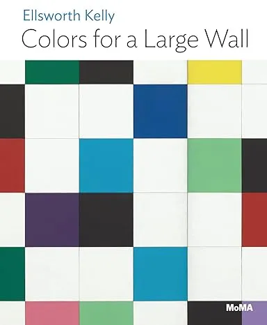 Ellsworth Kelly: Colors for a Large Wall: Moma One on One Series